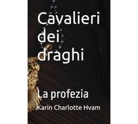 Cavalieri dei draghi: La profezia