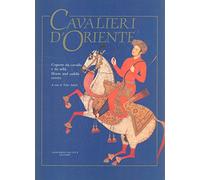 Cavalieri d'Oriente. Coperte da cavallo e da sella dal XVII al XX secolo. Ediz. illustrata