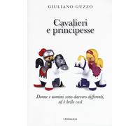 Cavalieri e principesse. Donne e uomini sono davvero differenti, ed è bello così