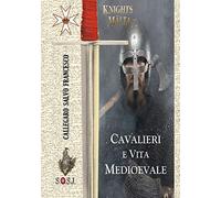 Cavalieri e Vita Medioevale: Cavalieri di Malta
