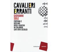 Cavalieri erranti. Fortuna e declino degli scacchi in Calabria (XVI-XVIII secolo)