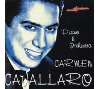 CAVALLARO, CARMEN - PIANO E ORCHESTRA