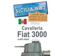 Cavalleria, Fiat 3000 e altri mezzi. SICILIA. WW2. Seconda guerra mondiale. Foto inedite