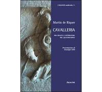 Cavalleria. Fra realtà e letteratura nel Quattrocento