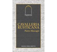 Cavalleria rusticana: Graphic Opera Libretto: 1