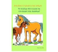 Cavalli da Sogno 41 Bellissimi Disegni da Colorare per Bambini: "Un mondo di cavalli magici da colorare, rilassarsi e lasciar volare la fantasia!"