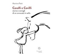 Cavalli e cavilli. Storia e consigli di un avvocato in sella