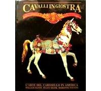 Cavalli in giostra. L'arte del carosello in America