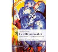 Cavalli indomabili. Delio Cantimori e le ideologie del Novecento