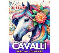 Cavalli Libro da Colorare: Bellissimi Disegni per Bambini e Adolescenti | Illustrazioni Semplici e Mandala per Ragazze e Ragazzi