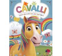 Cavalli Libro da Colorare per Bambini: Disegni da colorare divertenti ed educativi per i giovani amanti dei cavalli!