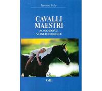 Cavalli maestri. Sono dove voglio essere