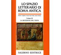 Cavallo,Guglielmo. F - Lo spazio letterario di Roma antica. Vol.III: La ricezion