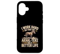 Cavallo "I Work Hard Akhal-Teke has a better Life" Akhal-Teke Custodia per iPhone 16