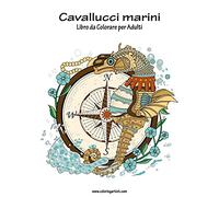 Cavallucci marini Libro da Colorare per Adulti 1: Volume 1