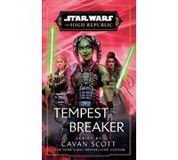 Cavan Scott Star Wars: Tempest Breaker (The High Republic) (Copertina rigida)