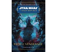 Cavan Scott Star Wars: The High Republic: Path Of Vengeance (Copertina rigida)