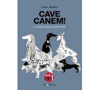 Cave canem! Il cane in cento scrittori