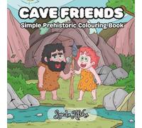 Cave Friends: Simple Prehistoric Colouring Book