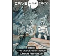 Cave in the Sky: A Space Opera Novel - Have the ancestors returned for ZostaMax?