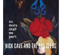 Cave, Nick & Bad Seeds - No More Shall We Part (4 LP)