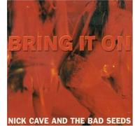 Cave,Nick & the Bad Seeds - Bring It on [3trx]