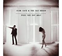 Cave Nick & The Bad Seeds - Push The Sky Away