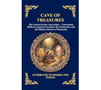 Cave of Treasures: The Ancient Syriac Apocrypha - A Sweeping Biblical Legend of Creation, the Patriarchs, and the Hidden History of Humanity (Large ... Hardcover Edition For Easy Reading): 154