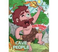 Cave People Coloring Book for All Ages: Explore ancient cave people in this captivating coloring book with detailed illustrations and curated color suggestions for enthusiasts.