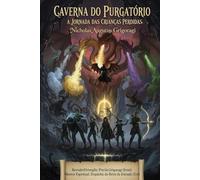 CAVERNA DO PURGATÓRIO: A Jornada Das Crianças Perdidas