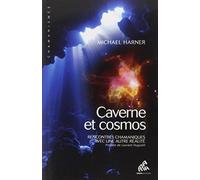 Caverne et cosmos - Rencontres chamaniques avec une autre réalité - NUOVO