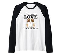Cavia I Just Really Love Guinea Pigs Maglia con Maniche Raglan