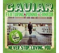 Caviar featuring Ronnie Canada Never Stop Loving You (Digitally Remastered) (CD)