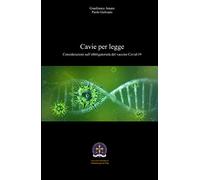 Cavie per legge. Considerazioni sull'obbligatorietà del vaccino Covid-19