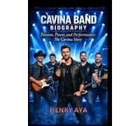 CAVINA BAND BIOGRAPHY: Passion, Power, and Performance: The Cavina Story