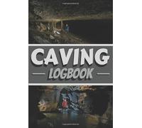 Caving logbook: This notebook allows you to note all your caving finds thanks to its 105 pre-filled and numbered pages - Format 6 X 9 inches - With ... size, it can be easily stored in a backpack.