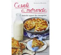 Cavoli a merenda. Antichi sapori da riscoprire