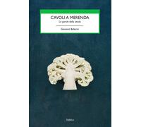 Cavoli a merenda. Le parole della tavola - Ballarini Giovanni