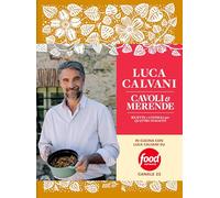 Cavoli & merende. Ricette e consigli per quattro stagioni