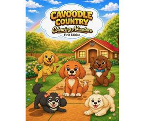 Cavoodle Country Colouring Adventures: A Cute Puppy Coloring Book for Kids Ages 3-8