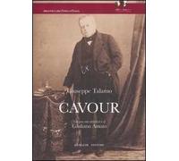 Cavour. Studio biografico sulla vita e le opere di Camillo Benso