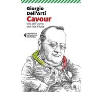 Cavour. Vita dell'uomo che fece l'Italia - 2025 - Marsilio
