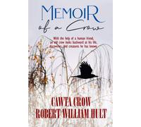 Cawta Crow Robert William Hult Memoir Of A Crow (Tascabile)