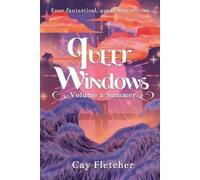 Cay Fletcher Queer Windows Volume 2 Summer (Tascabile) Queer Windows