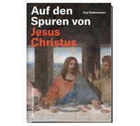 Cay Rademacher Auf den Spuren von Jesus Christus (Copertina rigida)
