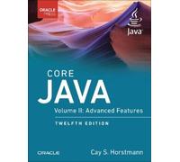 Core Java: Advanced Features, Volume 2 (Oracle Press Java) by Horstmann, Cay