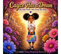 Cayce Has a Dream: The Little Healer Who Found Her Magic