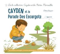 Cayden et la Parade des Escargots: Pour ralentir, observer et apaiser les émotions: 1