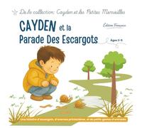 Cayden et la Parade des Escargots: Pour ralentir, observer et apaiser les émotions