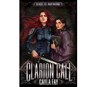 Cayla Fay Clarion Call (Copertina rigida) Ravensong